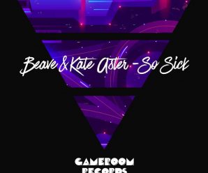 Beave Joins Forces With Kate Aster For Massive Remake Of NeYo's "So Sick"