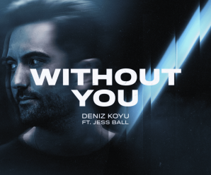Deniz Koyu Releases New Single, “Without You”