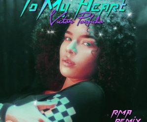 RMA’s Deep-House Remix of Victor Porfidio’s “To My Heart”