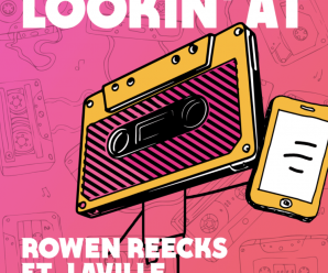 Rowen Reecks feat. Laville – Lookin’ At