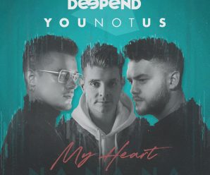 Deepend & YouNotUs Combine For “My Heart (NaNaNa)”