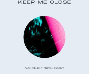 Dash Berlin Releases “Keep Me Close” with Timmo Hendriks