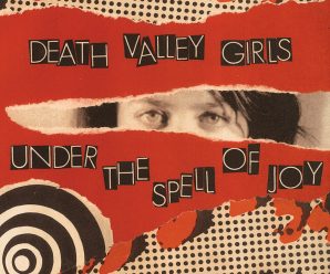 Listen to Death Valley Girls’ new LP ‘Under the Spell of Joy’