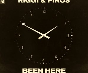 Riggi & Piros Shine in Latest Single ‘Been Here’ ft. Selfish Ways