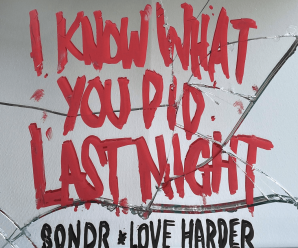 Sondr x Love Harder – I Know What You Did Last Night