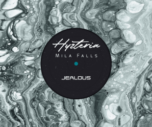 Hyzteria & Mila Falls – Jealous