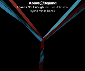 Hybrid Minds Remix “Love is not Enough”