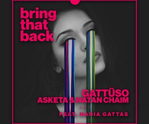 GATTÜSO, Asketa & Natan Chaim Release “Bring That Back”