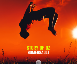Story of Oz Takes You on a Trance “Somersault”