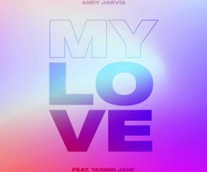 Andy Jarvis ft Yasmin Jane – My Love