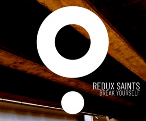 Redux Saints – Break Yourself