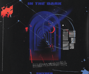 Snyder Reveals Debut 10 Track Album “In The Dark”