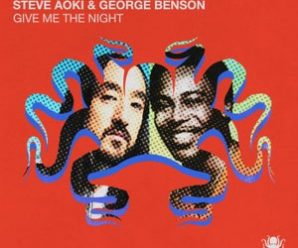 Steve Aoki Remakes George Benson’s “Give Me The Night”