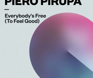 PIERO PIRUPA remakes ’90s anthem ‘EVERYBODY’S FREE (TO FEEL GOOD)’