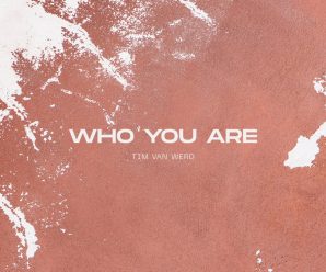 Tim van Werd Releases “Who You Are”
