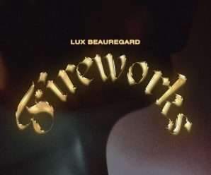 Lux Beauregard Delights Indie Fans With Debut Single “Fireworks”