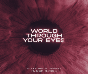 Nicky Romero and Teamworx Release “World Through Your Eyes”