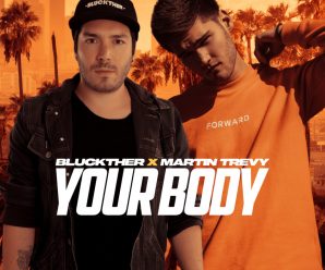 Bluckther and Martin Trevy Team up for “Your Body”