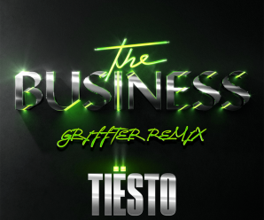 Griffter Gives Tiësto’s “The Business” A Progressive Rework + Free Download