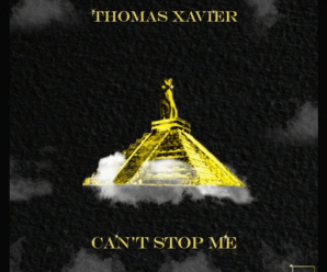 Thomas Xavier – Can’t Stop Me