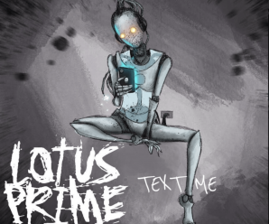 Lotus Prime Breaks Necks With Newest Dub Track, ‘Text Me’