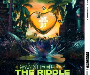 Sam Feldt – The Riddle (ft Lateshift)
