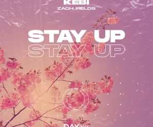 Kebi and Zach Fields’ Infectious Summer Anthem ‘Stay Up’