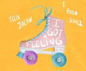 Felix Jaehn, Robin Schulz, and Georgia Ku: ‘I Got A Feeling’