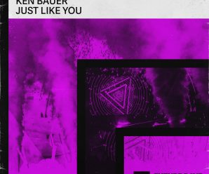 Ken Bauer Turns Heads With Energetic Anthem ‘Just Like You’