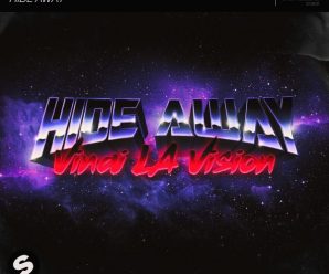 VINAI & LA VISION – “HIDE AWAY”