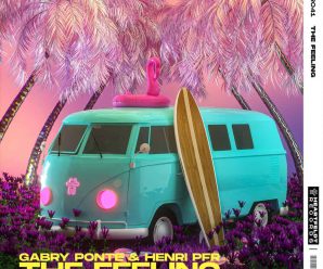 GABRY PONTE & HENRI PFR – “The Feeling”