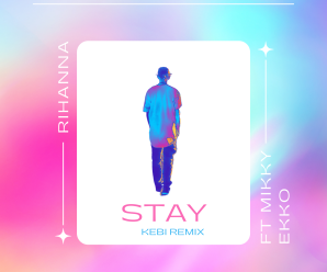 Kebi Strikes Again With Atmospheric Remix of Rihanna’s ‘Stay’