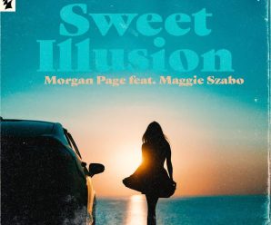 Morgan Page Drops New Single “Sweet Illusion” feat. Maggie Szabo