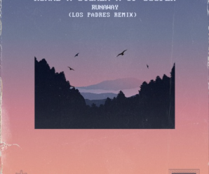 Los Padres Adds Newest Remix of R3HAB x Sigala x JP Cooper’s Runaway