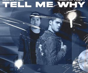 “Tell Me Why” we can’t stop listening to Bluckther & Martin Trevy’s new hit