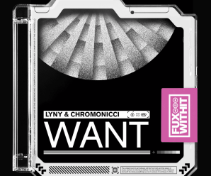 LYNY & Chromonicci – Want