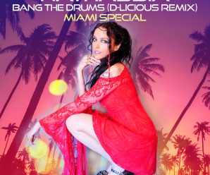 NATHASSIA Releases New Hit ‘Bang The Drums (D-Licious Mix) – Miami Special’