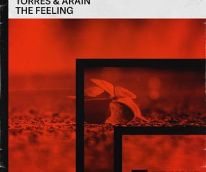 Torres & Arain Release High Energy Record, ‘The Feeling”