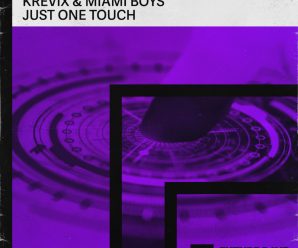 Krevix & Miami Boys Are Ready To Release The Party With ‘Just One Touch’