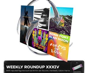 Weekly Roundup XXXIV (with reputed figures such as Armin van Buuren, Hardwell, Calvin Harris)