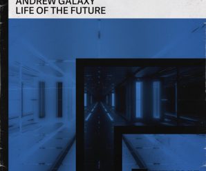 Andrew Galaxy Release Super Powerful Production Titled, “Life of the Future”