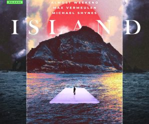 Almost Weekend & Max Vermeulen – Island (ft. Michael Shynes)