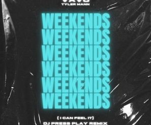 VAVO ft Tyler Mann  ‘Weekends (DJ PRESS PLAY Remix)’