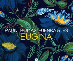 PAUL THOMAS, FUENKA & JES – EUGINA