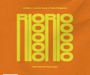 HUGEL x Jude & Frank x Paolo Pellegrino choon ‘Rio Rio’ (feat. Martina Camargo)
