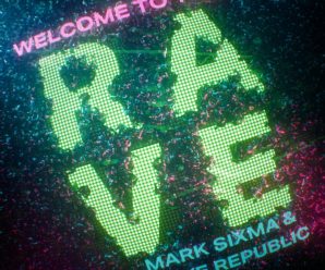 Mark Sixma & Rave Republic – Welcome To The Rave