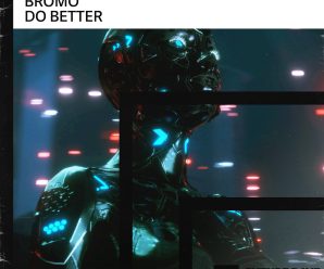 Bromo Unleashes a New Hit ‘Do Better’
