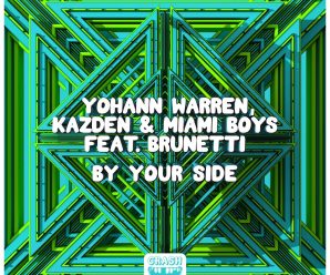 Yohann Warren, Kazden & Miami Boys feat. Brunetti – By Your Side