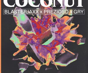 Blasterjaxx, Prezioso, GRY – Coconut