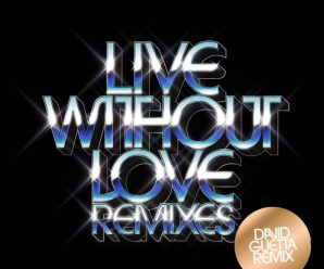 David Guetta Drops Hit Remix of ‘Live Without Love’